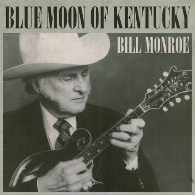  Blue Moon of Kentucky เคล้าซาวด์บลูส์คันทรีอันหวานหม่น